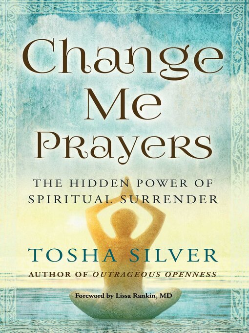 Title details for Change Me Prayers by Tosha Silver - Available